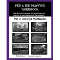 Pen and Ink Drawing Workbook Vol. 7: Learn to Draw Nightscapes