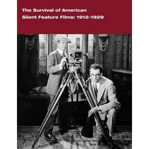 The Survival of American Silent Feature Films: 1912-1929