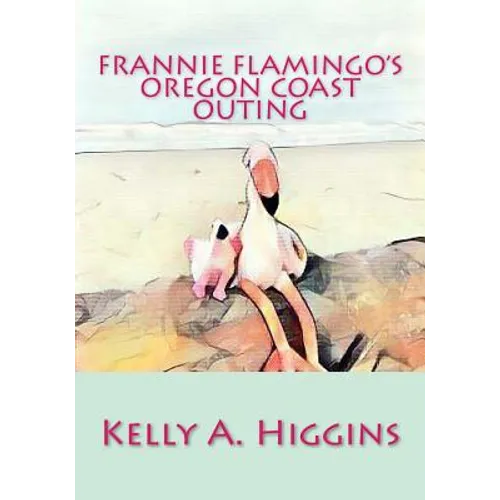 Frannie Flamingo's Oregon Coast Outing