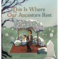 This Is Where Our Ancestors Rest