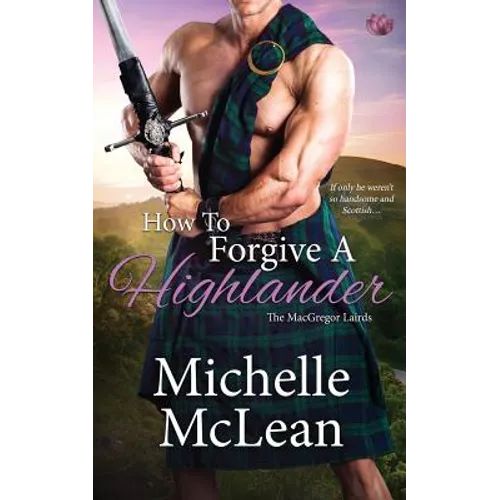 How to Forgive a Highlander