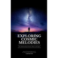 Exploring Cosmic Melodies: The Relationship Between Music and Space