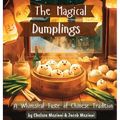 The Magical Dumplings: A Whimsical Taste of Chinese Tradition