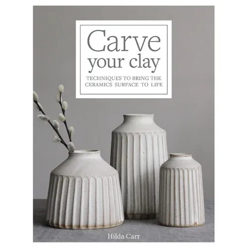Carve Your Clay: Techniques to Bring the Ceramics Surface to Life