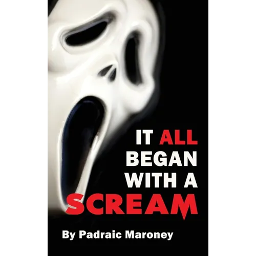 It All Began With A Scream (hardback)