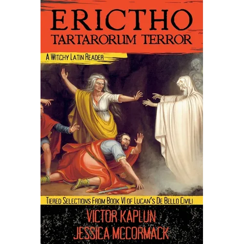 Erictho, Tartarorum Terror: A Witchy Latin Reader
