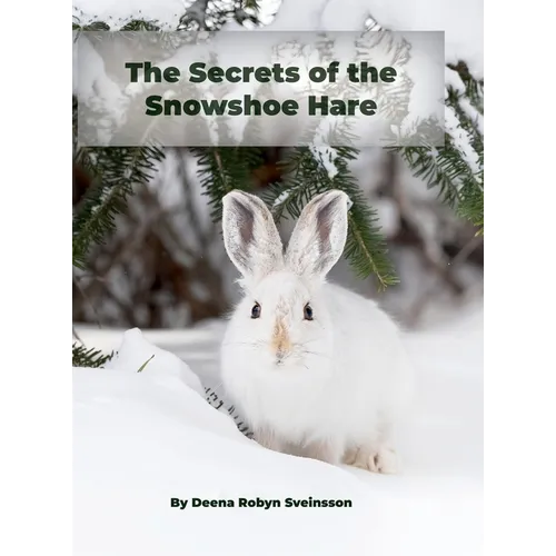 The Secrets of the Snowshoe Hare
