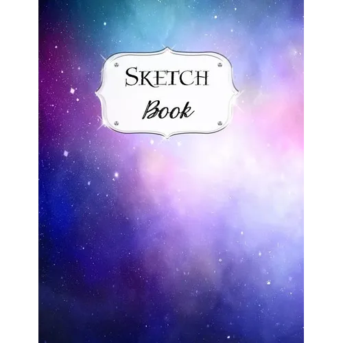 Sketch Book: Galaxy Sketchbook Scetchpad for Drawing or Doodling Notebook Pad for Creative Artists #7 Blue Purple Pink