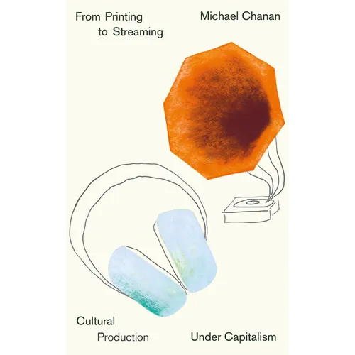 From Printing to Streaming: Cultural Production under Capitalism