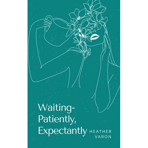 Waiting- Patiently, Expectantly