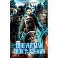 Forever Man - Book 2 AXEMAN