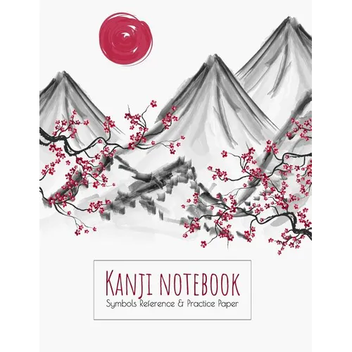 Kanji Notebook Symbols Reference & Practice Paper: Genkoyoshi practice paper (Type of paper used for writing Japanese symbols) for Kanji, Hiragana, Ka