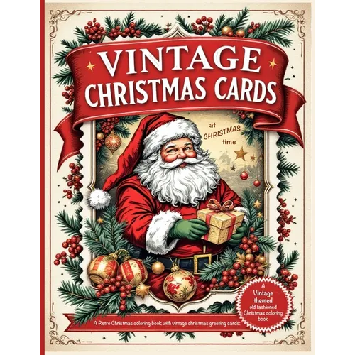 Vintage Christmas cards at Christmas time A Retro christmas coloring book with vintage christmas greeting cards: A Vintage themed old fashioned Christ