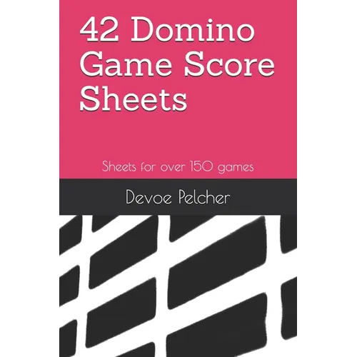 42 Domino Game Score Sheets: Sheets for over 150 games