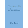 True Love's Kiss: Disney Romance from Snow White to Frozen