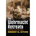 The Wehrmacht Retreats: Fighting a Lost War, 1943