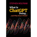 What Is ChatGPT Doing ... and Why Does It Work?