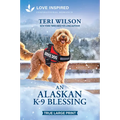 An Alaskan K-9 Blessing: An Uplifting Inspirational Romance