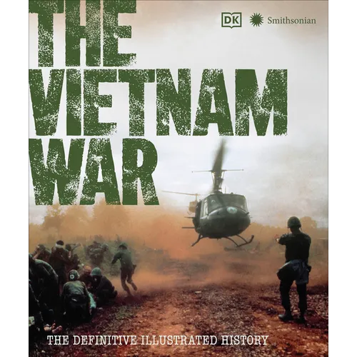 The Vietnam War: The Definitive Illustrated History