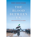 The Blood Between Us: Syria After the Fall of Assad