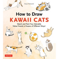 How to Draw Kawaii Cats: Sketch and Paint Your Adorable Feline Friends in Dozens of Different Ways!