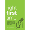 Right First Time: An Architect's Guide to Creating Efficient and Successful Eco Homes