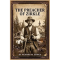 The Preacher of Zirkle, Second Edition