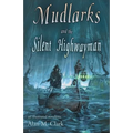 Mudlarks and the Silent Highwayman: an illustrated novelette