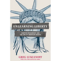 Unlearning Liberty: Campus Censorship and the End of American Debate