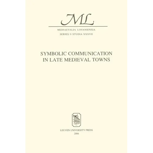 Symbolic Communication in Late Medieval Towns