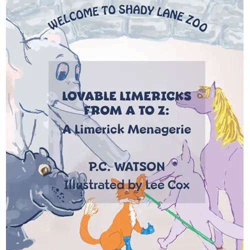 Lovable Limericks from A to Z: A Limerick Menagerie