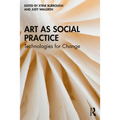 Art as Social Practice: Technologies for Change
