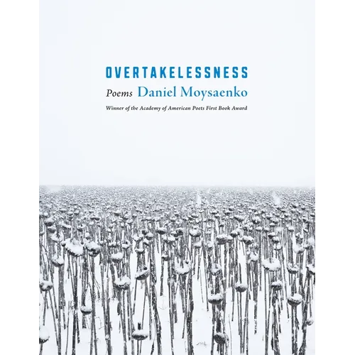 Overtakelessness: Poems