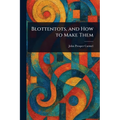 Blottentots, and How to Make Them