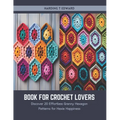 Book for Crochet Lovers: Discover 20 Effortless Granny Hexagon Patterns for Hexie Happiness