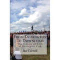 From Donington To Download: The History of Rock at Donington Park