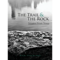 The Trail and the Rock: Images from Texas