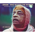 The Swami Who Rocked the Worlds