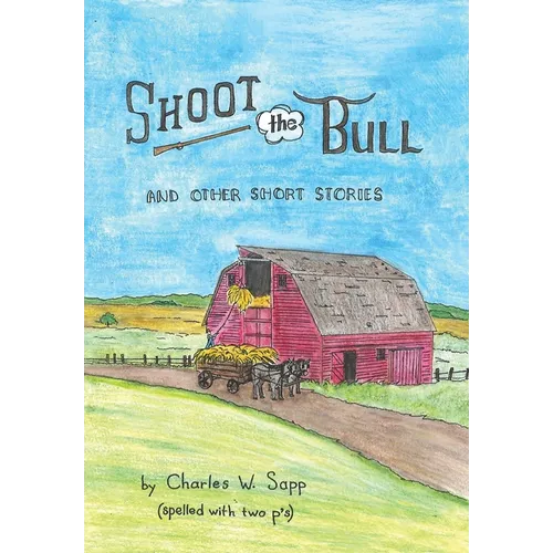 Shoot the Bull: And Other Short Stories