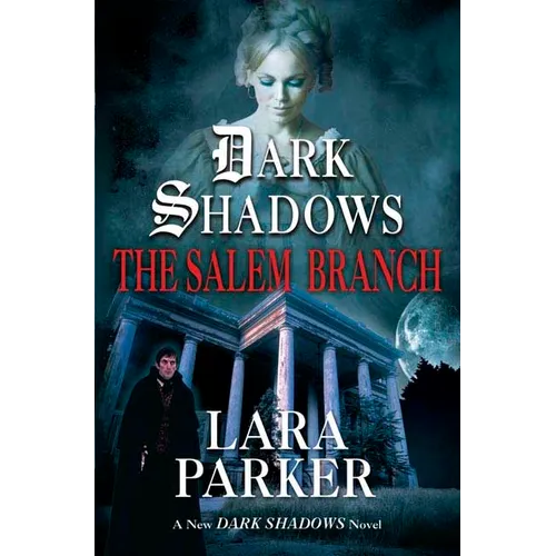 Dark Shadows: The Salem Branch: The Salem Branch