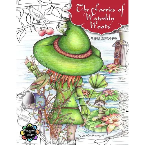 The Faeries of Waterlily Woods: Adult Coloring Book
