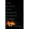 The Night the Barker Burned Down: The First Book of the Ragamuffin Trilogy