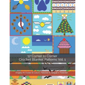 12 Corner to Corner Crochet Blanket Patterns Vol. 1