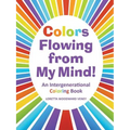 Colors Flowing from My Mind!: An Intergenerational Coloring Book