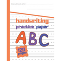 Handwriting practce paper: 8.5 in x 11 in 21.59 cm x 24.94 cm 120 Pages
