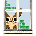 I Am Murphy and I Am Waiting