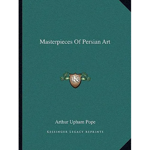 Masterpieces Of Persian Art
