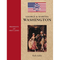 Presidents and First Ladies-George & Martha Washington