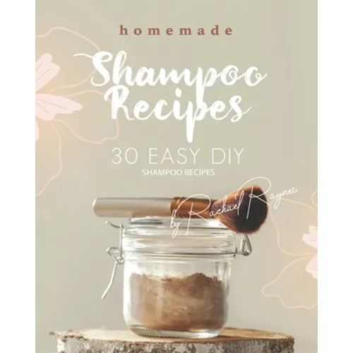 Homemade Shampoo Recipes: 30 Easy DIY Shampoo Recipes