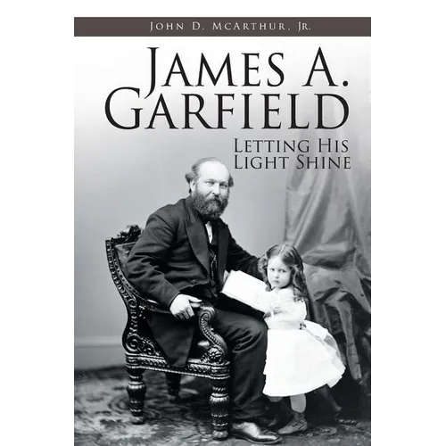 James A. Garfield: Letting His Light Shine
